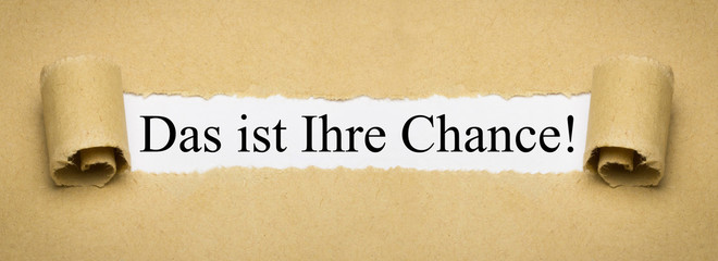 Das ist Ihre Chance!