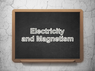 Science concept: Electricity And Magnetism on chalkboard background