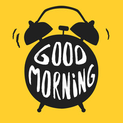 Good Morning poster with alarm clock. Vector illustration. Calligraphy style.Typography vector art for cards.