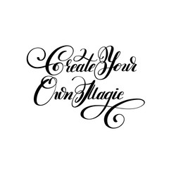 Create your own magic black and white handwritten lettering insc