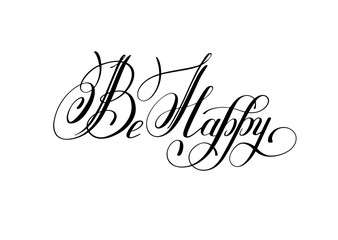 be happy luxury elegant handwritten lettering positive phrase