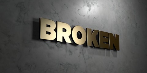 Broken - Gold sign mounted on glossy marble wall  - 3D rendered royalty free stock illustration. This image can be used for an online website banner ad or a print postcard.