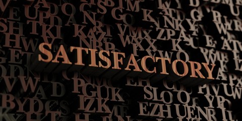 Satisfactory - Wooden 3D rendered letters/message.  Can be used for an online banner ad or a print postcard.