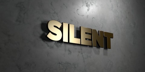 Silent - Gold sign mounted on glossy marble wall  - 3D rendered royalty free stock illustration. This image can be used for an online website banner ad or a print postcard.