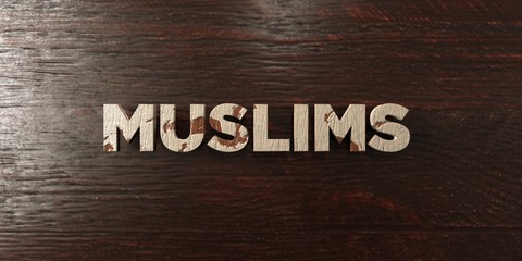 Muslims - grungy wooden headline on Maple  - 3D rendered royalty free stock image. This image can be used for an online website banner ad or a print postcard.