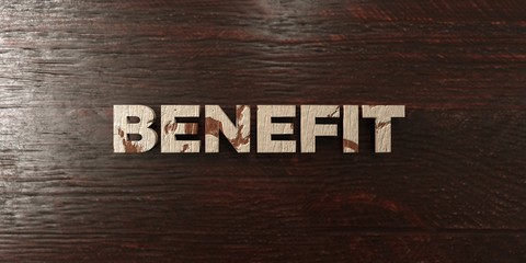 Benefit - grungy wooden headline on Maple  - 3D rendered royalty free stock image. This image can be used for an online website banner ad or a print postcard.