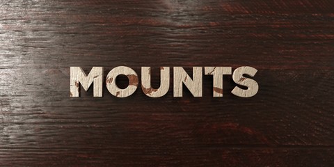 Mounts - grungy wooden headline on Maple  - 3D rendered royalty free stock image. This image can be used for an online website banner ad or a print postcard.