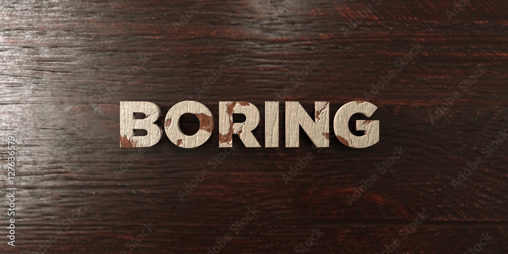 Fototapete boring - grungy wooden headline on maple - 3d rendered royalty free stock image. this image can be u