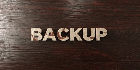 Backup - grungy wooden headline on Maple  - 3D rendered royalty free stock image. This image can be used for an online website banner ad or a print postcard.
