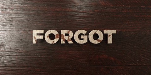 Forgot - grungy wooden headline on Maple  - 3D rendered royalty free stock image. This image can be used for an online website banner ad or a print postcard.