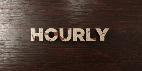 Hourly - grungy wooden headline on Maple  - 3D rendered royalty free stock image. This image can be used for an online website banner ad or a print postcard.