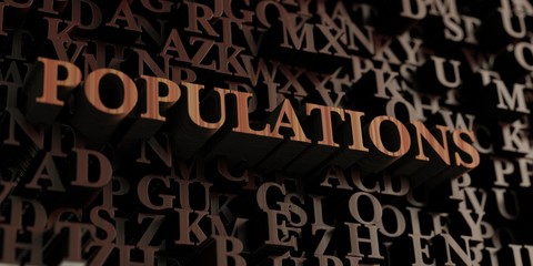 Populations - Wooden 3D rendered letters/message.  Can be used for an online banner ad or a print postcard.