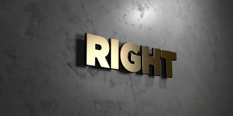 Right - Gold sign mounted on glossy marble wall  - 3D rendered royalty free stock illustration. This image can be used for an online website banner ad or a print postcard.