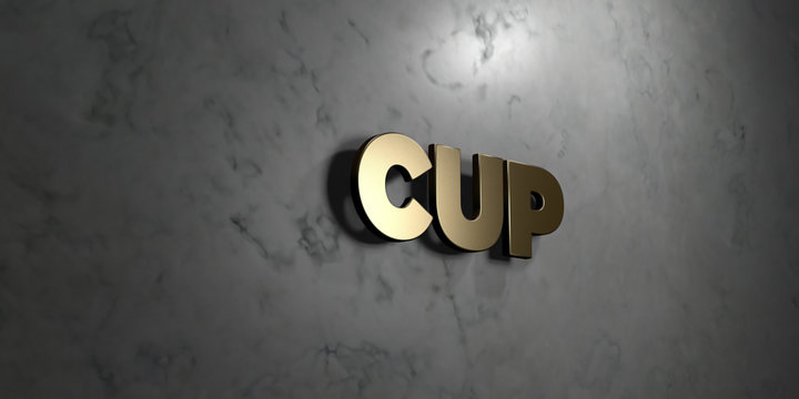 Cup - Gold sign mounted on glossy marble wall  - 3D rendered royalty free stock illustration. This image can be used for an online website banner ad or a print postcard.