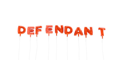 DEFENDANT - word made from red foil balloons - 3D rendered.  Can be used for an online banner ad or a print postcard.