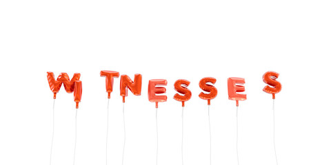 WITNESSES - word made from red foil balloons - 3D rendered.  Can be used for an online banner ad or a print postcard.