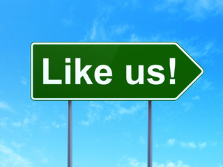 Social media concept: Like us! on road sign background