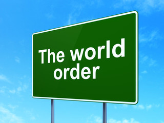 Politics concept: The World Order on road sign background