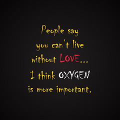 Fototapeta na wymiar Oxygen and Love quotes - funny inscription template