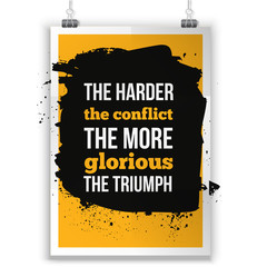 The harder the conflict the more glorious the triumph Positive affirmation, inspirational quote for T shirt graphics.
