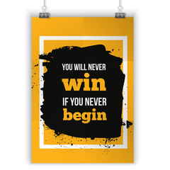 You win if begin. Inspirational motivating quote poster for wall. A4 size easy to edit
