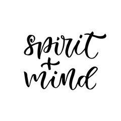 Healthy living concept. Calligraphic text - Spirit and Mind. Vector modern lettering