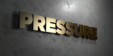 Pressure - Gold sign mounted on glossy marble wall  - 3D rendered royalty free stock illustration. This image can be used for an online website banner ad or a print postcard.