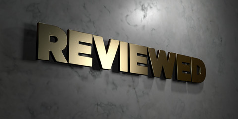 Reviewed - Gold sign mounted on glossy marble wall  - 3D rendered royalty free stock illustration. This image can be used for an online website banner ad or a print postcard.