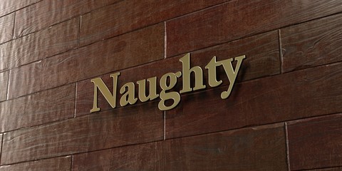 Naughty - Bronze plaque mounted on maple wood wall  - 3D rendered royalty free stock picture. This image can be used for an online website banner ad or a print postcard.