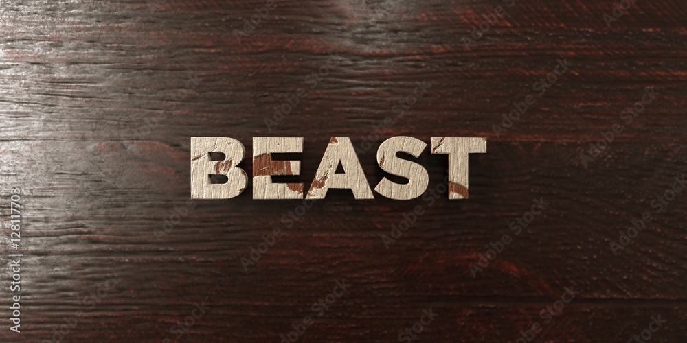 Fototapete beast - grungy wooden headline on maple - 3d rendered royalty free stock image. this image can be us