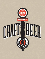 Craft Beer Vector Design with Drink Better draft beer tap on grunge background. Great for menu, sign, invitation or poster.
