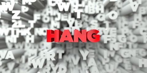 HANG -  Red text on typography background - 3D rendered royalty free stock image. This image can be used for an online website banner ad or a print postcard.