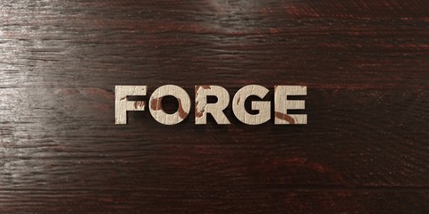 Forge - grungy wooden headline on Maple  - 3D rendered royalty free stock image. This image can be used for an online website banner ad or a print postcard.