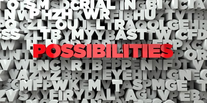 POSSIBILITIES -  Red text on typography background - 3D rendered royalty free stock image. This image can be used for an online website banner ad or a print postcard.
