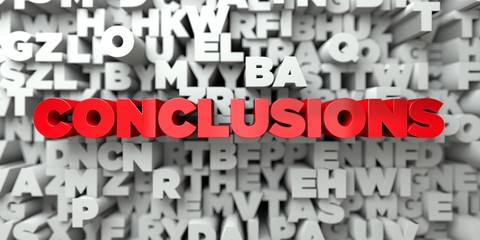CONCLUSIONS -  Red text on typography background - 3D rendered royalty free stock image. This image can be used for an online website banner ad or a print postcard.