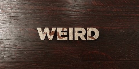 Weird - grungy wooden headline on Maple  - 3D rendered royalty free stock image. This image can be used for an online website banner ad or a print postcard.