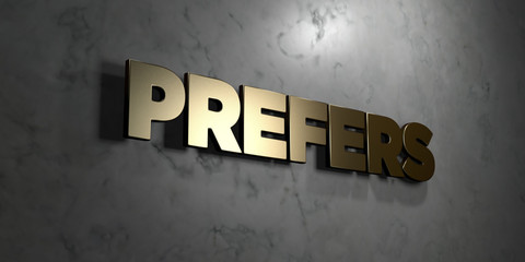 Prefers - Gold sign mounted on glossy marble wall  - 3D rendered royalty free stock illustration. This image can be used for an online website banner ad or a print postcard.