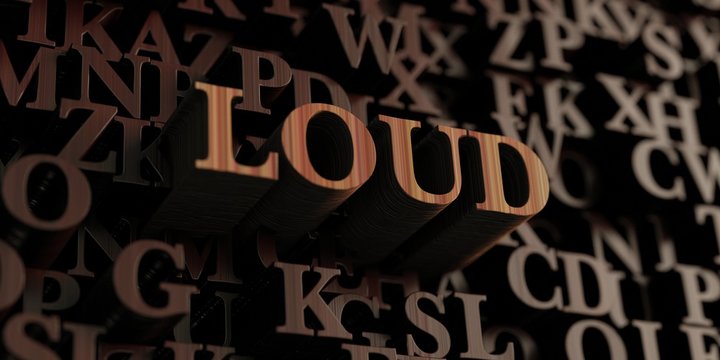 Loud - Wooden 3D rendered letters/message.  Can be used for an online banner ad or a print postcard.