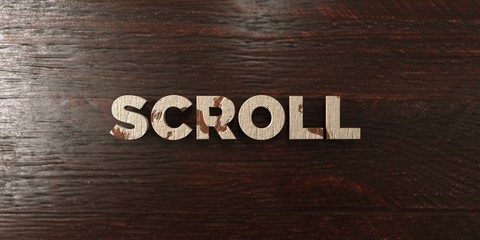 Scroll - grungy wooden headline on Maple  - 3D rendered royalty free stock image. This image can be used for an online website banner ad or a print postcard.