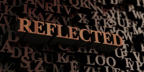 Reflected - Wooden 3D rendered letters/message.  Can be used for an online banner ad or a print postcard.