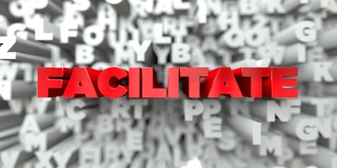 FACILITATE -  Red text on typography background - 3D rendered royalty free stock image. This image can be used for an online website banner ad or a print postcard.