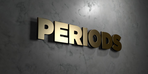 Periods - Gold sign mounted on glossy marble wall  - 3D rendered royalty free stock illustration. This image can be used for an online website banner ad or a print postcard.