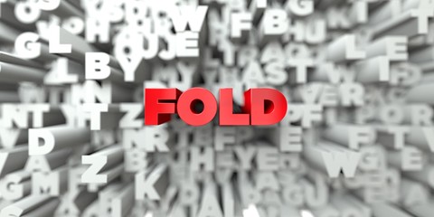 FOLD -  Red text on typography background - 3D rendered royalty free stock image. This image can be used for an online website banner ad or a print postcard.