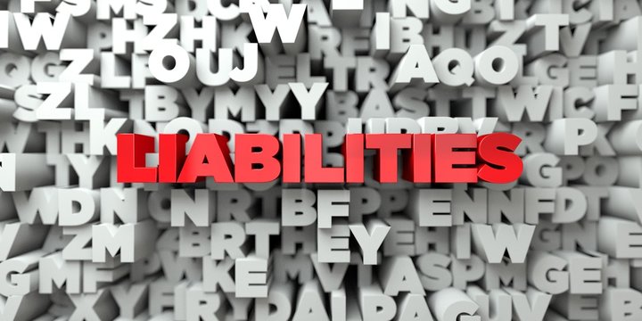 LIABILITIES -  Red text on typography background - 3D rendered royalty free stock image. This image can be used for an online website banner ad or a print postcard.
