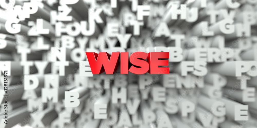 Fototapete wise - red text on typography background - 3d rendered royalty free stock image. this image can be u