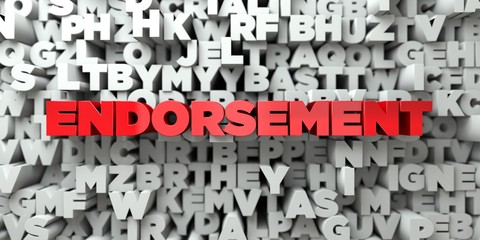 ENDORSEMENT -  Red text on typography background - 3D rendered royalty free stock image. This image can be used for an online website banner ad or a print postcard.