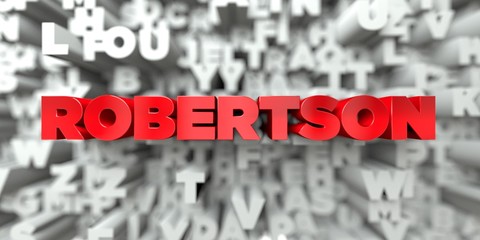 ROBERTSON -  Red text on typography background - 3D rendered royalty free stock image. This image can be used for an online website banner ad or a print postcard.
