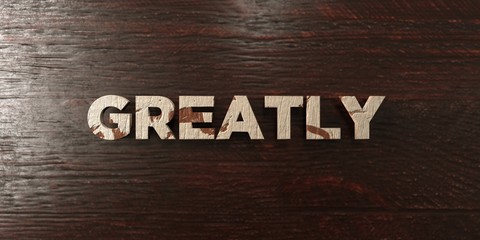 Fototapeta premium Greatly - grungy wooden headline on Maple - 3D rendered royalty free stock image. This image can be used for an online website banner ad or a print postcard.