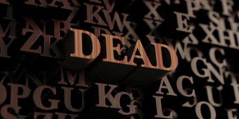 Dead - Wooden 3D rendered letters/message.  Can be used for an online banner ad or a print postcard.