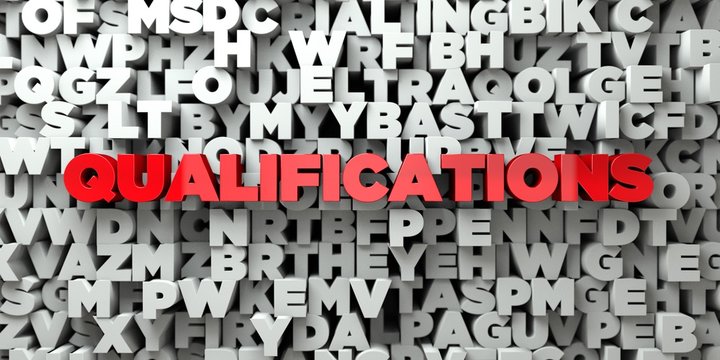 QUALIFICATIONS -  Red text on typography background - 3D rendered royalty free stock image. This image can be used for an online website banner ad or a print postcard.